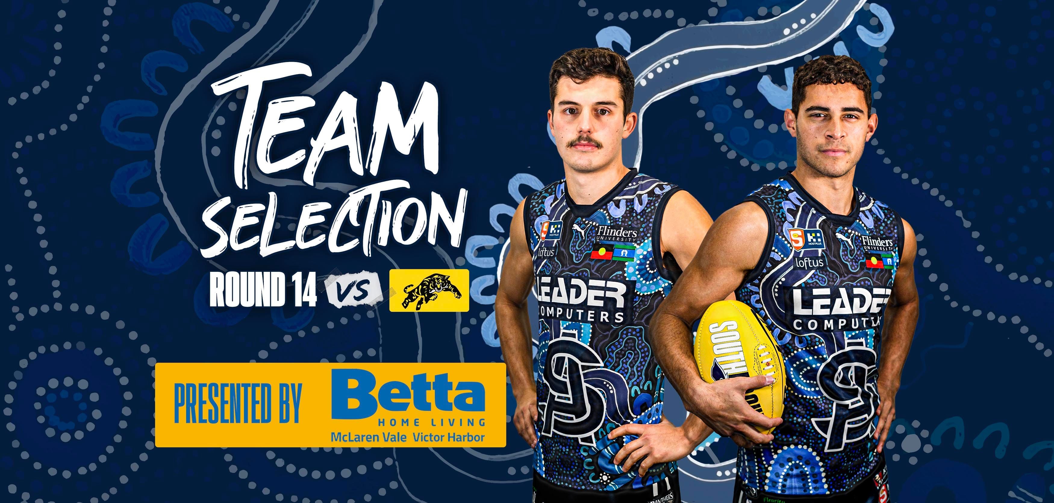 BETTA Team Selection: Round 14 vs Glenelg BETTA Team Selection: Round 14 vs Glenelg